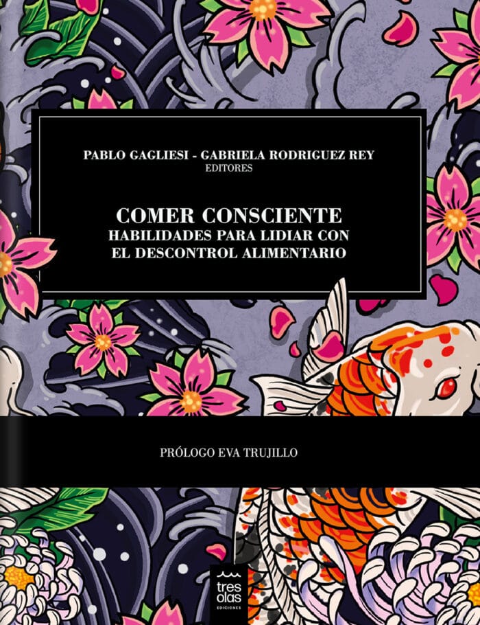 Comer Consciente. Habilidades para lidiar con el descontrol alimentario. - Imagen 1
