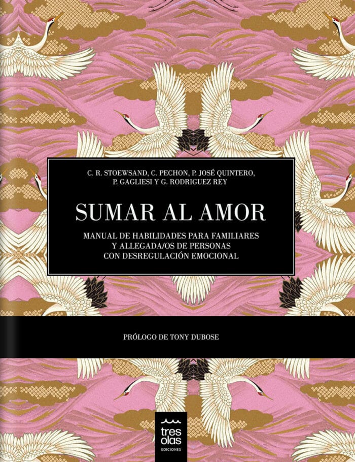 Tapa libro Sumar al Amor. Manual de habilidades para familiares y allegada/os de personas con desregulación emocional - Imagen 1