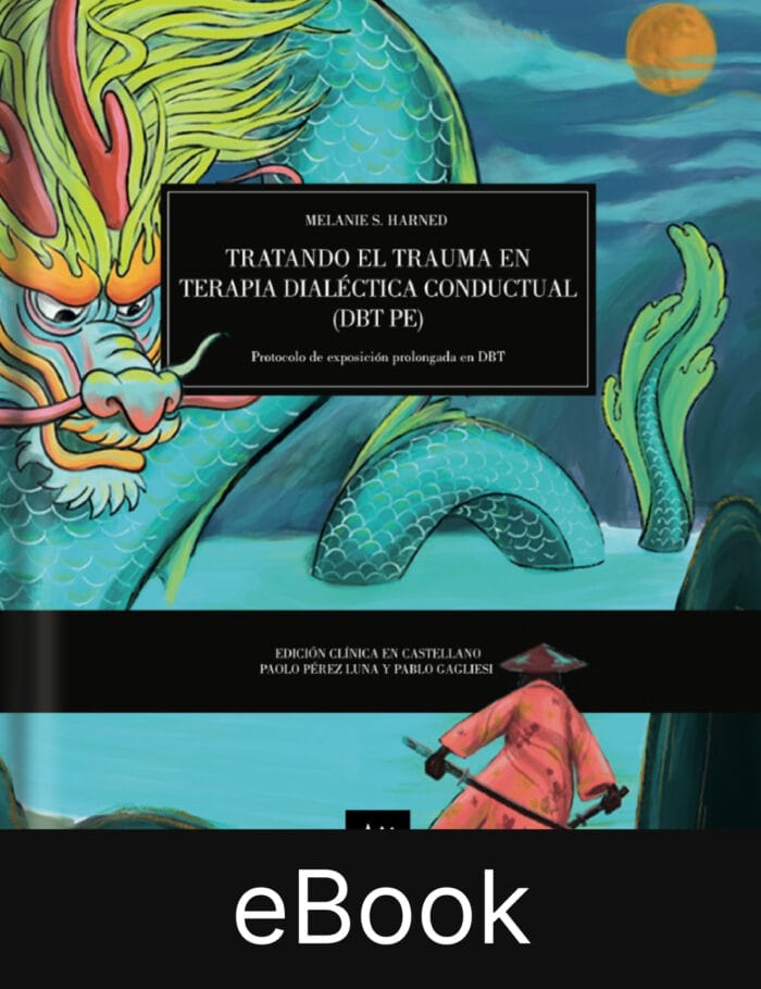 Tapa - Libro Ebook_300x390px (2) Tratando el trauma en Terapia Dialéctica Conductual. Protocolo de exposición prolongada en DBT (eBook) - Imagen 1