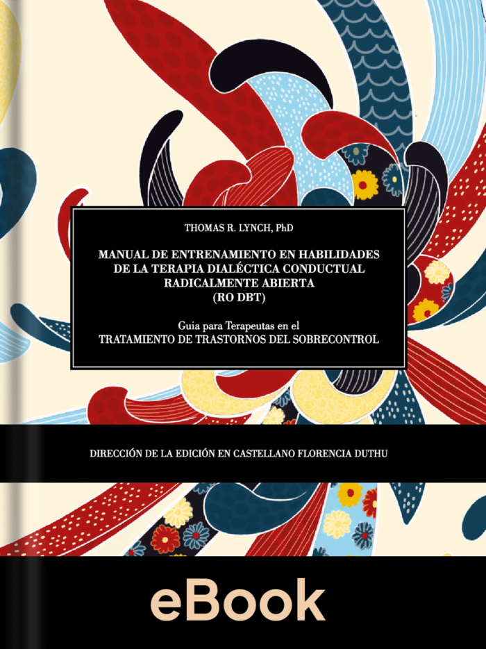 MANUAL DE ENTRENAMIENTO-Tapa eBook Manual de entrenamiento en habilidades de la Terapia Dialéctica Conductual Radicalmente Abierta. Guía del terapeuta para el tratamiento de trastornos del sobrecontrol (eBook) - Imagen 1