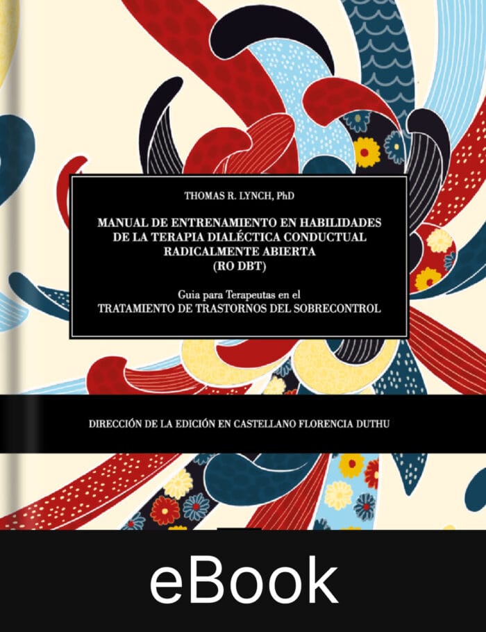 Manual de entrenamiento en habilidades de la Terapia Dialéctica Conductual Radicalmente Abierta. Guía del terapeuta para el tratamiento de trastornos del sobrecontrol (eBook) - Imagen 1
