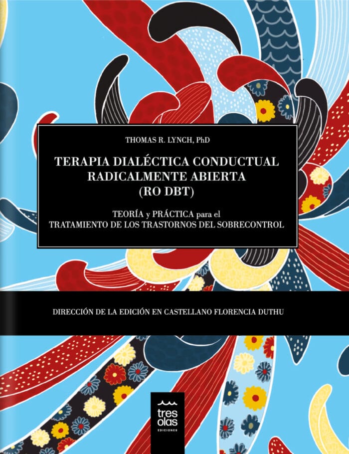 Terapia dialéctica conductual Radicalmente Abierta (RO DBT) Teoría y práctica para el tratamiento de los trastornos de sobrecontrol - Imagen 1