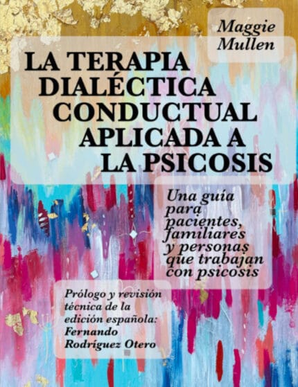La Terapia dialéctica conductual aplicada a la psicosis